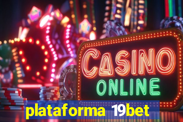 plataforma 19bet